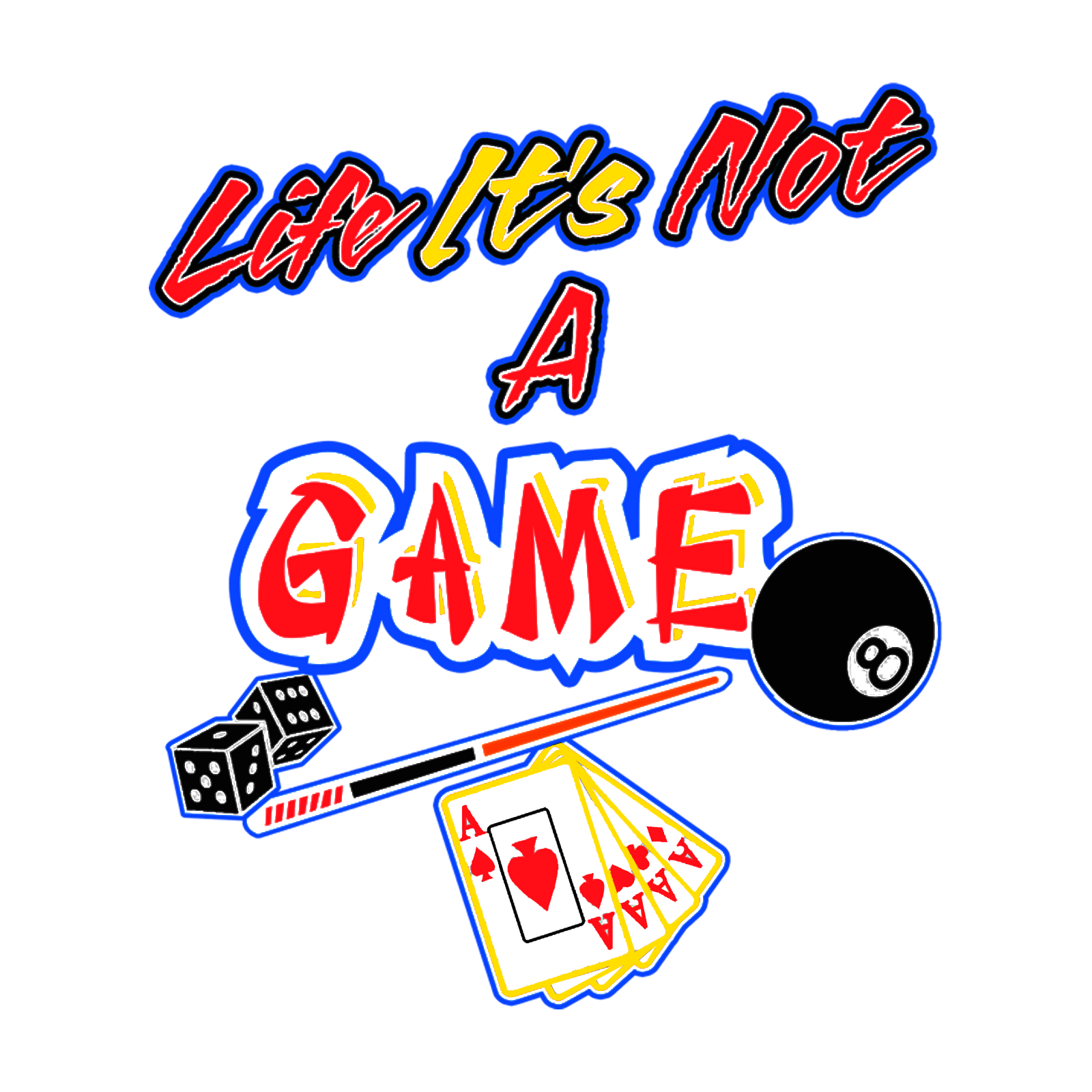 "It's Not A Game" LIFE Logo
